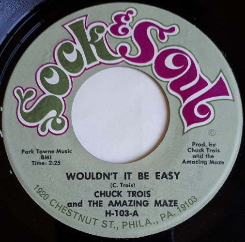 Chuck Trois And The Amazing Maze : Wouldn't It Be Easy / What Might Have Been (7")