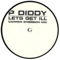 P. Diddy : Let's Get Ill (Darren Emerson Mix) (12", S/Sided, W/Lbl)