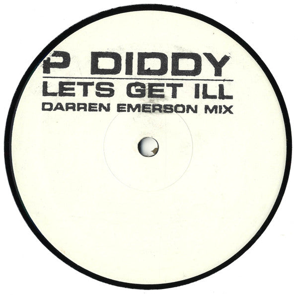 P. Diddy : Let's Get Ill (Darren Emerson Mix) (12", S/Sided, W/Lbl)
