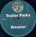 Trailer Parks : Dreamer / Drop A House On That Bitch (12")