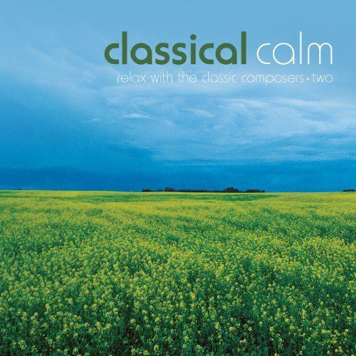 Unknown Artist : Classical Calm (Relax With The Classic Composers - Two) (CD, Comp)