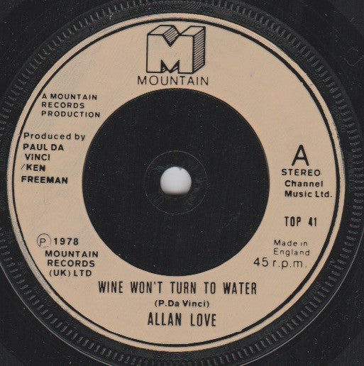 Allan Love : Wine Won't Turn To Water (7", Single, Bei)