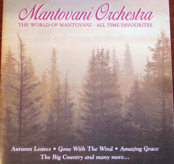 The Mantovani Orchestra : The World Of Mantovani - All Time Favourites (CD, Album, Comp, RE)