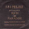 F.P.I. Project* Featuring Sharon Dee Clarke : Rich In Paradise "Going Back To My Roots" (7", Single)