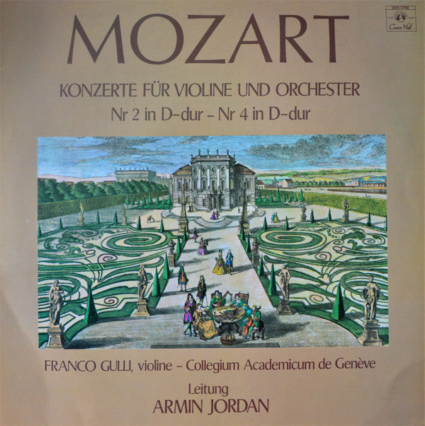 Wolfgang Amadeus Mozart, Franco Gulli, Collegium Academicum De Genève, Armin Jordan : Konzerte Fur Violine Und Orchester Nr 2 In D-dur - Nr 4 In D-dur (LP)