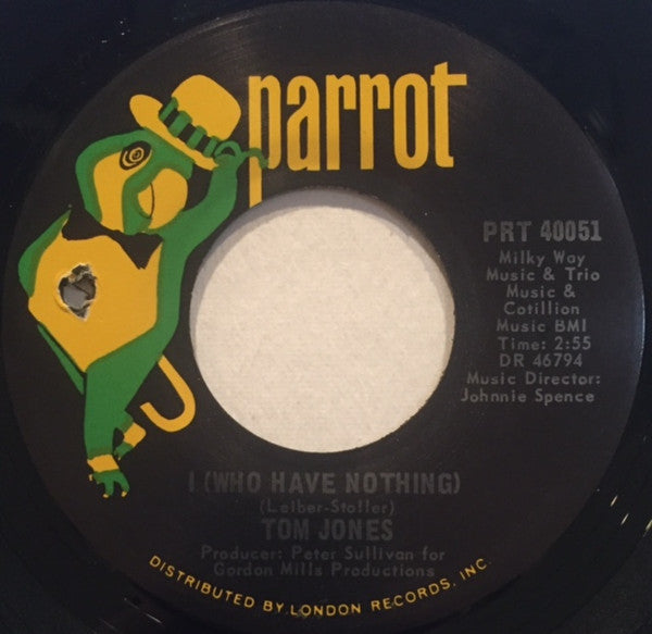 Tom Jones : I (Who Have Nothing) / Stop Breaking My Heart (7")