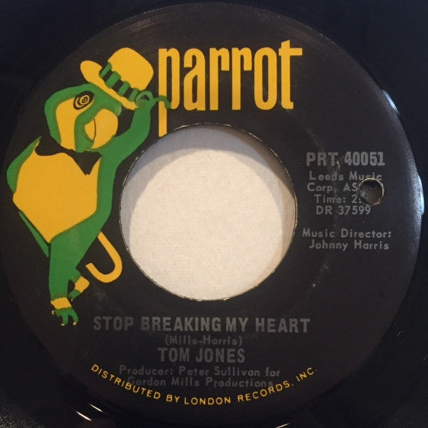 Tom Jones : I (Who Have Nothing) / Stop Breaking My Heart (7")