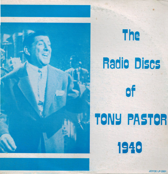 Tony Pastor : The Radio Discs Of Tony Pastor 1940 (LP, Comp)
