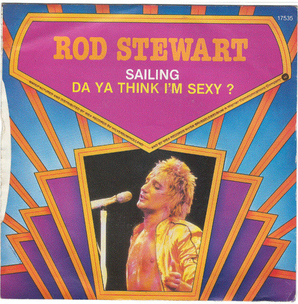 Rod Stewart : Sailing / Da Ya Think I'm Sexy ? (7", Single)