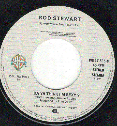 Rod Stewart : Sailing / Da Ya Think I'm Sexy ? (7", Single)