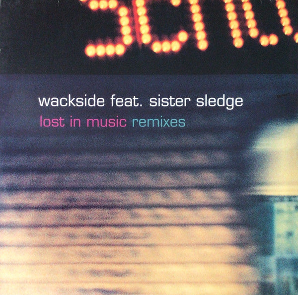 Wackside Feat. Sister Sledge : Lost In Music (Remixes) (12")