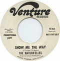 The Naturelles : Show Me The Way / So Much In Need (7", Promo)