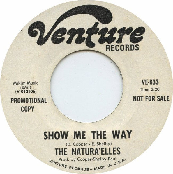 The Naturelles : Show Me The Way / So Much In Need (7", Promo)