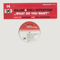 Dajaé & Full Intention : What Do You Want? (12")
