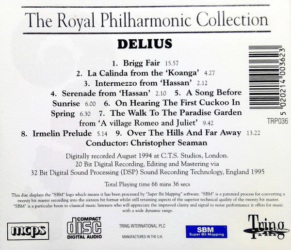 Delius* - Royal Philharmonic Orchestra, Christopher Seaman : Brigg Fair / La Calinda From 'Koanga' / Intermezzo And Serenade From 'Hassan' / A Song Before Sunrise / On Hearing The First Cuckoo In Spring / The Walk To The Paradise Garden / Irmelin Prelude / Over The Hills And Far Away (CD, Comp)
