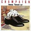 Champaign : How 'Bout Us (7", Single)
