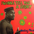 Meeting Place : I Wanna Tell You A Story (12")