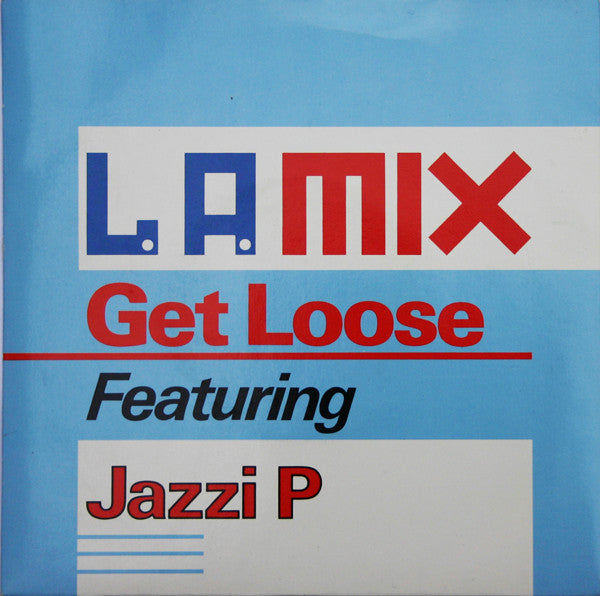 L.A. Mix Featuring Jazzi P : Get Loose (7", Single, Pap)