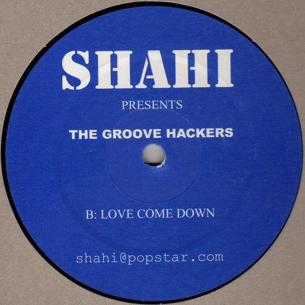 Shahi Presents The Groove Hackers : Heartache No. 9 / Love Come Down (12")