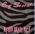 Cry Sisco! : Afro Dizzi Act (7", Single)