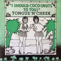 Tongue 'N' Cheek (2) : I Should Coco (Nuts To You) (7")