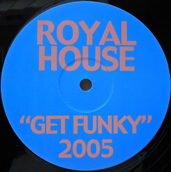 Royal House : Get Funky 2005 (12", S/Sided, Unofficial)