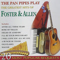 Unknown Artist : The Pan Pipes Play The Greatest Hits Of Foster & Allen (CD, Album)