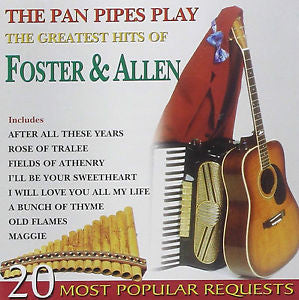 Unknown Artist : The Pan Pipes Play The Greatest Hits Of Foster & Allen (CD, Album)