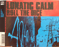 Lunatic Calm : Roll The Dice (CD, Single)