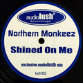 Northern Monkeez : Shined On Me (12", S/Sided, Ltd, Promo)