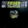 Fever (6) Feat. Tippa Irie : Can You Feel It? (12")