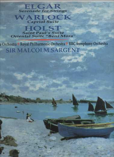 Sir Edward Elgar / Peter Warlock / Gustav Holst / Sir Malcolm Sargent, Philharmonia Orchestra / Royal Philharmonic Orchestra / BBC Symphony Orchestra : Serenade For Strings / Capriol Suite / St. Paul's Suite / Beni Mora (LP, RE)