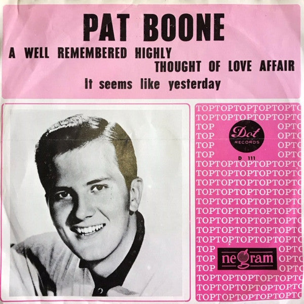 Pat Boone : A Well Remembered, Highly Thought Of Love Affair / It Seems Like Yesterday (7", Single, Mono)