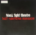 Black Light Theatre : 1402 Valentines Massacre (7", Single, Ltd, Num)