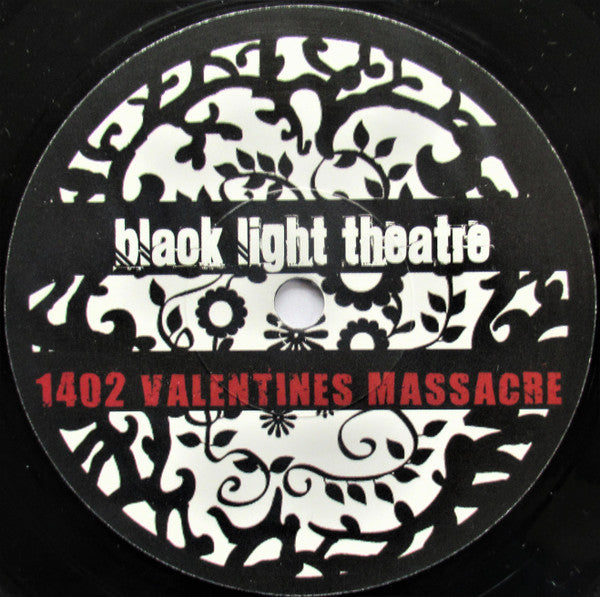 Black Light Theatre : 1402 Valentines Massacre (7", Single, Ltd, Num)