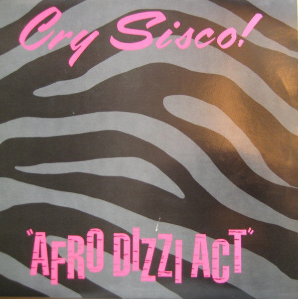 Cry Sisco! : Afro Dizzi Act (12")