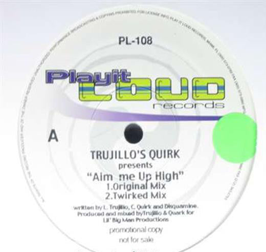 Trujillo's Quirk : Aim Me Up High (12")