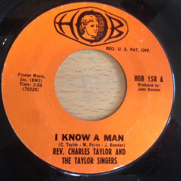 Charles Taylor (10) And The Charles Taylor Singers : I Know A Man / Well Done (7")