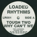 Tough Two (2) : Why Can't We (12")