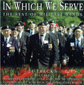 Various : In Which We Serve - The Best Of Military Bands (CD, Comp)