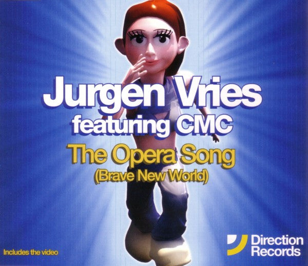 Jurgen Vries Featuring CMC (2) : The Opera Song (Brave New World) (CD, Single, Enh)