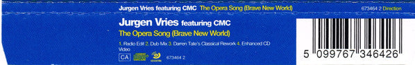 Jurgen Vries Featuring CMC (2) : The Opera Song (Brave New World) (CD, Single, Enh)