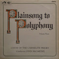 Choir Of The Carmelite Priory London, John McCarthy : Plainsong To Polyphony, Volume Three (LP)