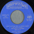 The Show Stoppers : Ain't Nothin' But A House Party (7", Single)