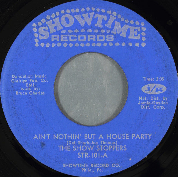 The Show Stoppers : Ain't Nothin' But A House Party (7", Single)