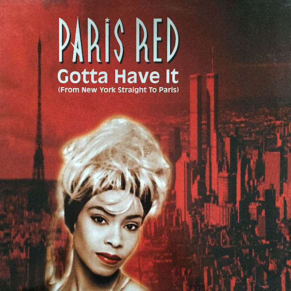 Paris Red : Gotta Have It (From New York Straight To Paris) (12")