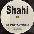 Shahi : 5 O'clock At The Bar / Fiesta (12")