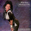Kym Mazelle : Useless (I Don't Need You Now) (7")