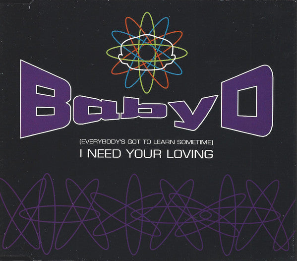 Baby D : (Everybody's Got To Learn Sometime) I Need Your Loving (CD, Single)