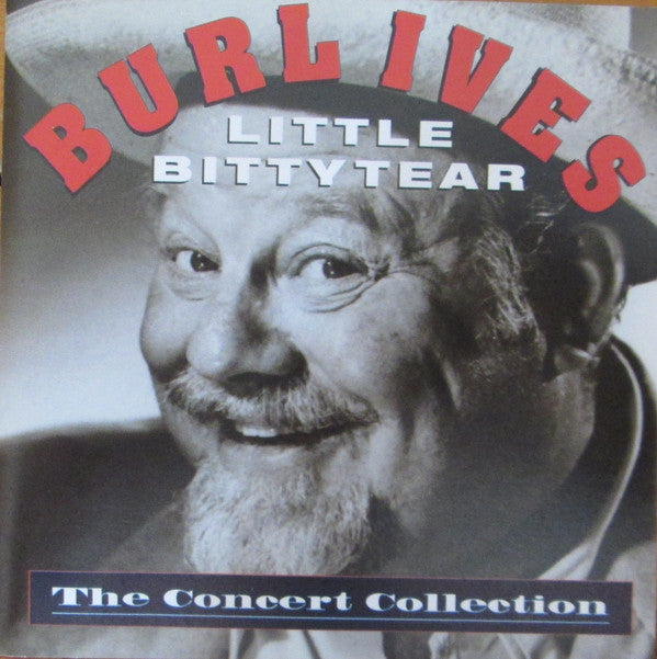 Burl Ives : Little Bitty Tear - The Concert Collection (CD, Album, RE)